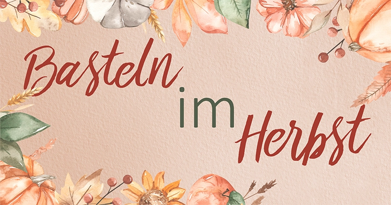 Basteln im Herbst - jetzt online im kunstpark entdecken