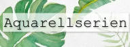 Kategoriebild der Kategorie “Aquarell Serien”