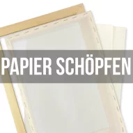 Kategoriebild der Kategorie “Papier schöpfen”