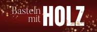 Kategoriebild der Kategorie “Weihnachtsbasteln mit Holz”
