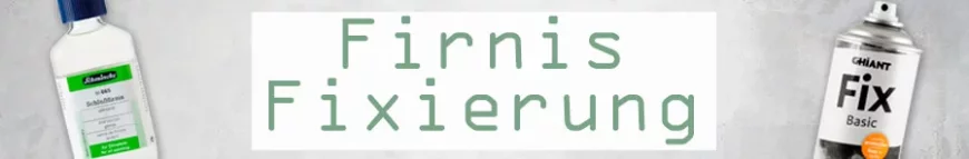 Firnis und Fixative kaufen