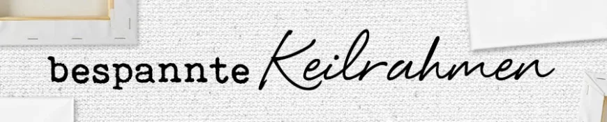 Bespannte Keilrahmen kaufen