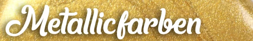 Metallic Farben kaufen