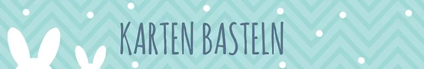 Osterkarten selber basteln