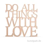Artikelbild 1 des Artikels “Holzschrift - Do all things with love, 17,9x18,2 cm “
